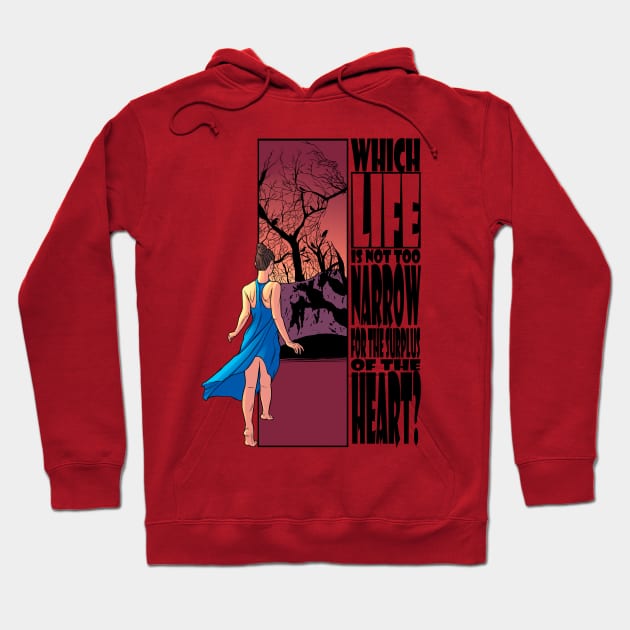 Which life is not too narrow for the surplus of the heart? Hoodie by George Quadros